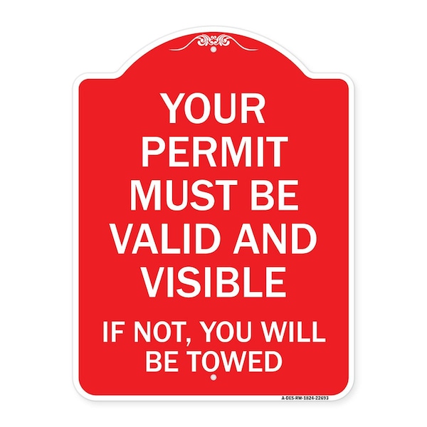 Your Permit Must Valid & Visible If Not You Towed Heavy-Gauge Alum Sign, 18" x 24", RW-1824-22693